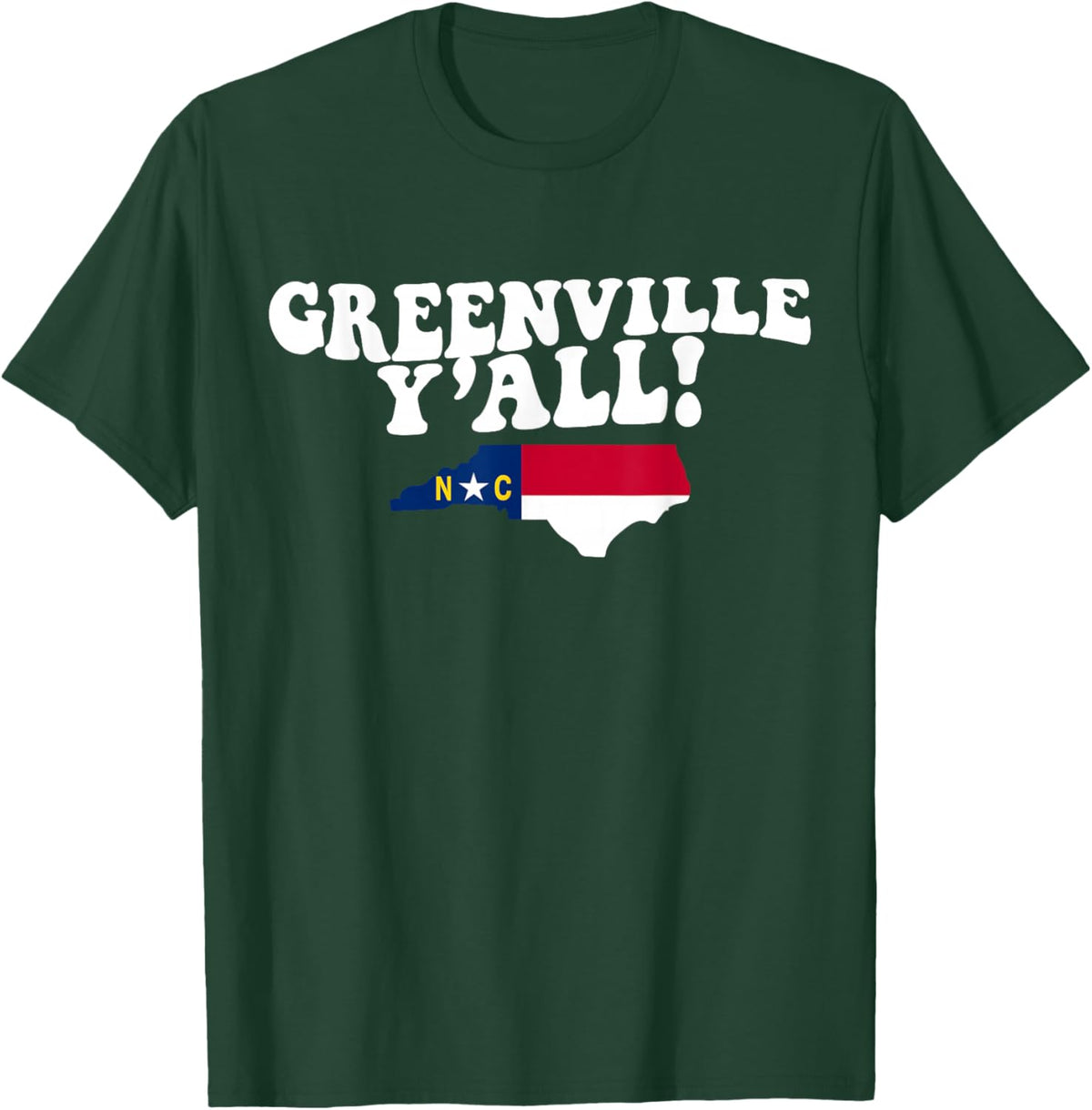 Greenville North Carolina Y'all NC Southern Accent Vacation T-Shirt - T-Shirt | Forest