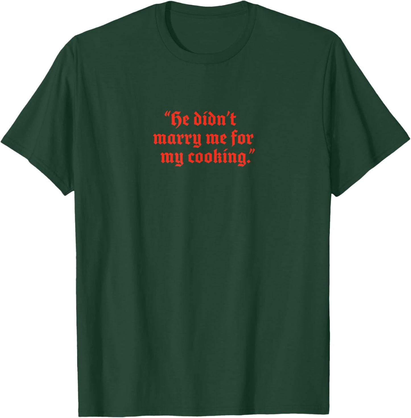 The Bluff - He Didn't Marry Me T-Shirt - T-Shirt | Forest
