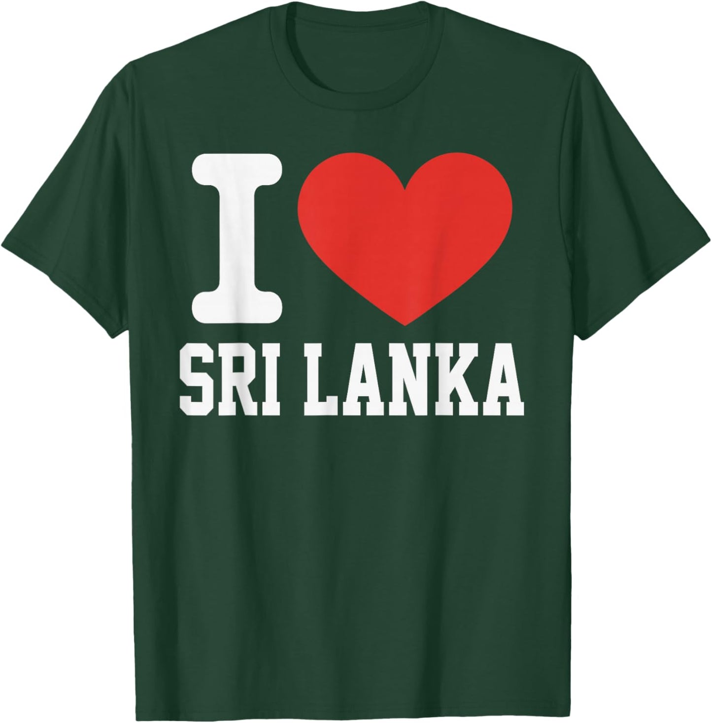 I Love SRI Lanka Heart Souvenir Lovers Pride Travel T-Shirt - T-Shirt | Forest