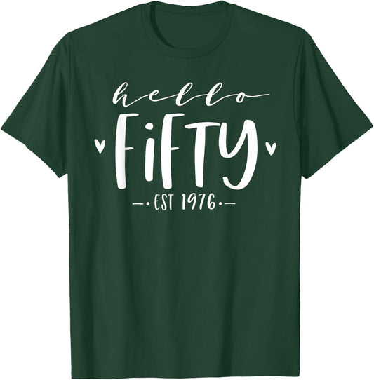 Hello Fifty Est 1976 50th Birthday Women 50-Year-Old T-Shirt - T-Shirt | Forest