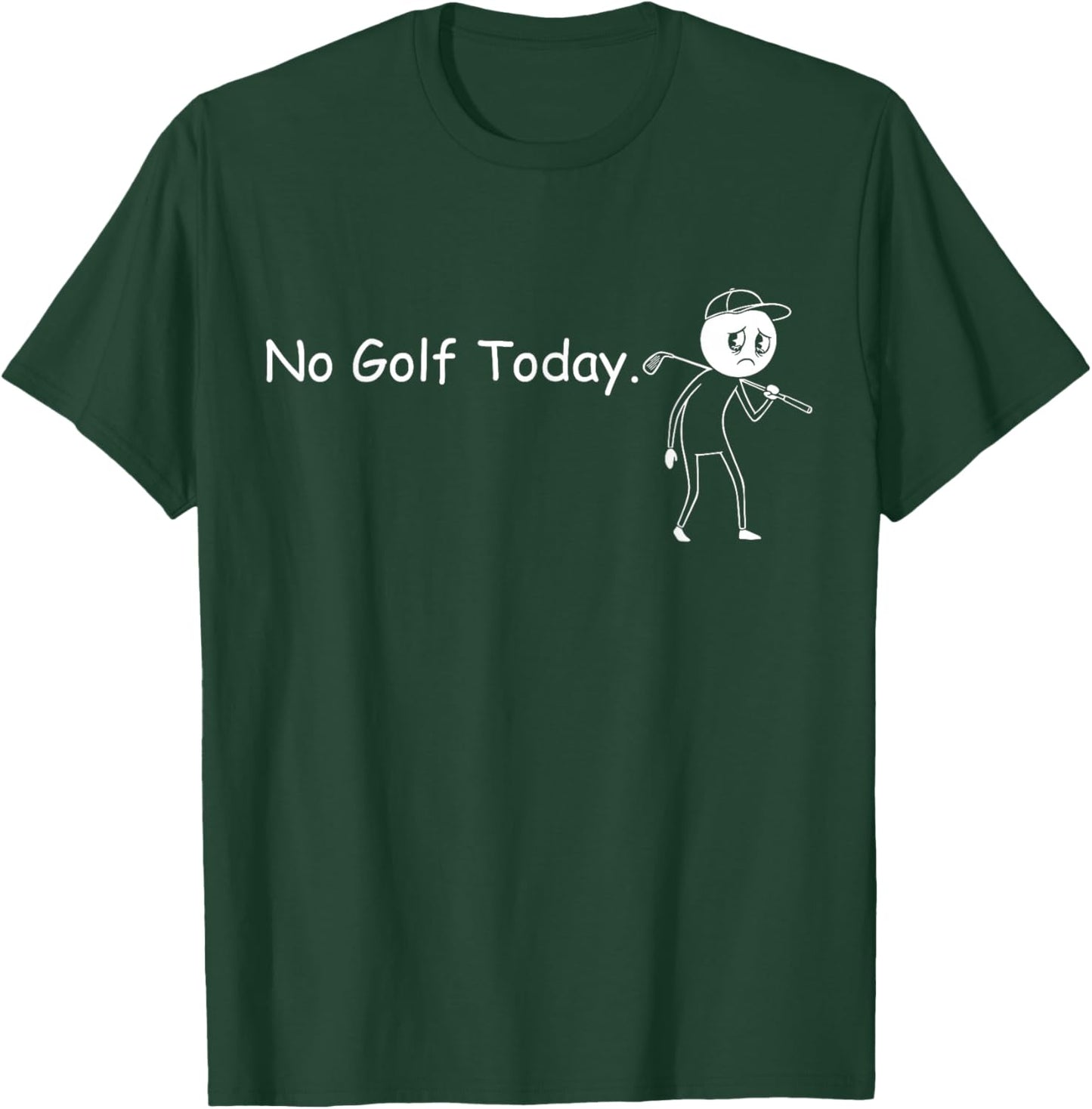 No Golf Today Funny Sad Stickman Golfer Men Women T-Shirt - T-Shirt | Forest