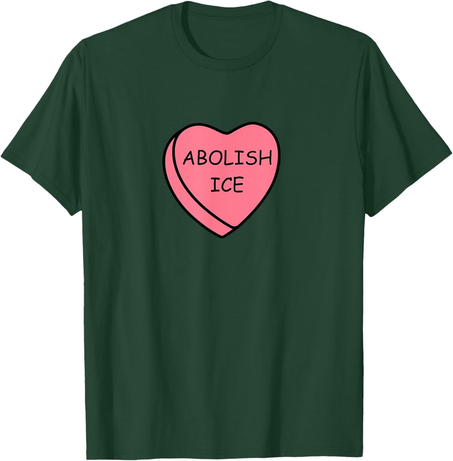 Abolish Ice No Ice Valentine Shirt Abolish Ice Candy Heart T-Shirt - T-Shirt | Forest