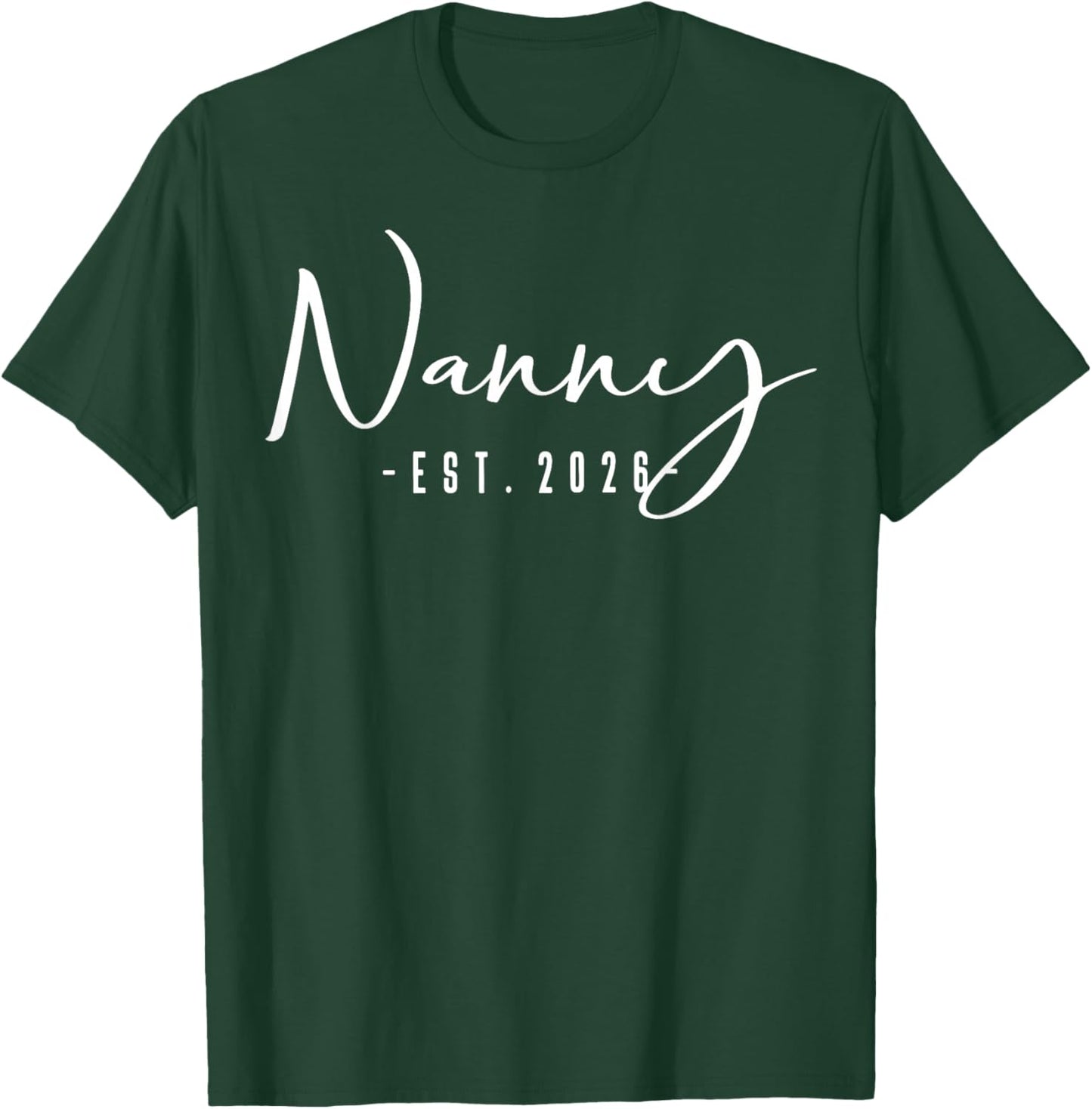 Nanny Est 2026 Baby Announcement New Nanny T-Shirt - T-Shirt | Forest
