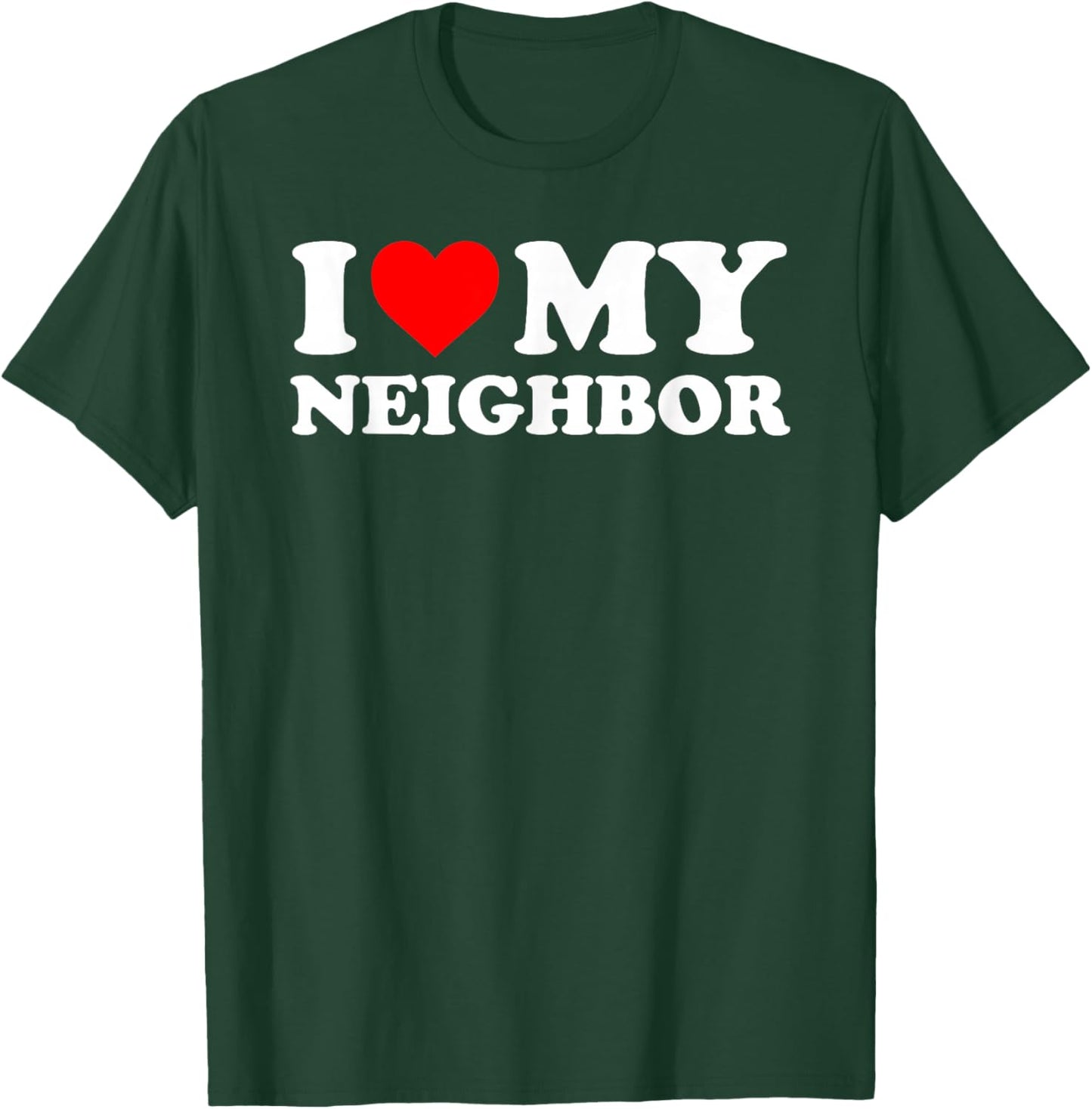 I Love My Neighbor - Red Heart T-Shirt - T-Shirt | Forest