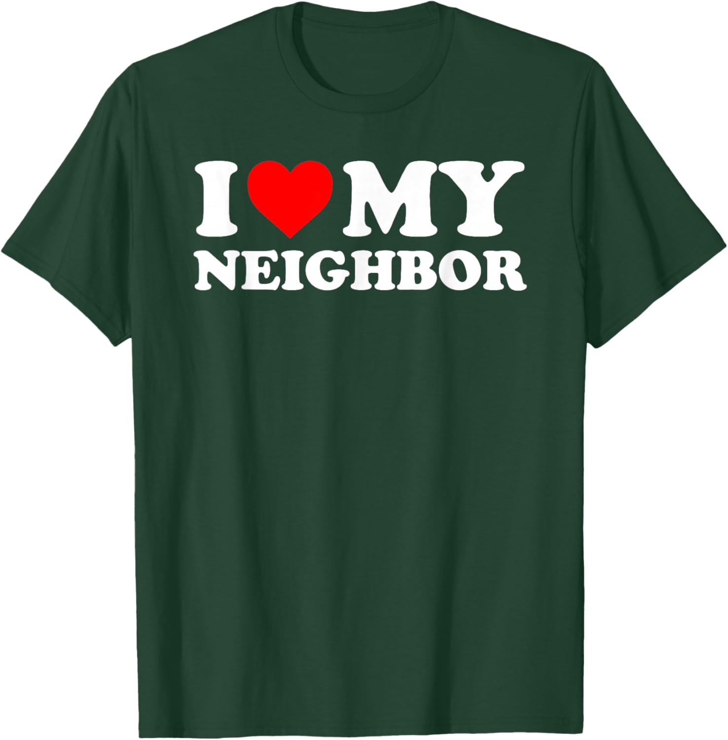 I Love My Neighbor - Red Heart T-Shirt - T-Shirt | Forest
