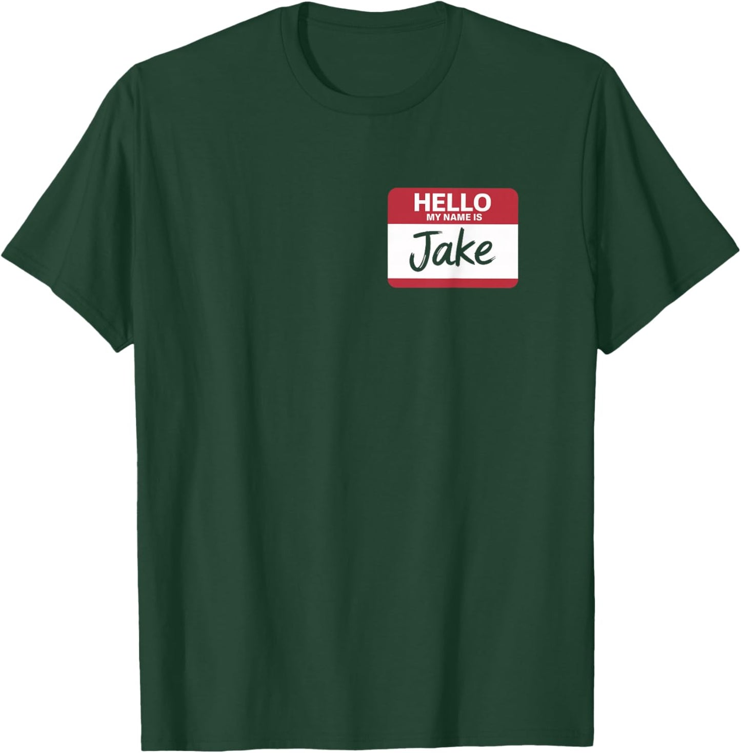 Hello My Name is Jake Name tag for Jake T-Shirt - T-Shirt | Forest