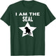 I Am The Seal Funny Seal T-Shirt - T-Shirt | Forest