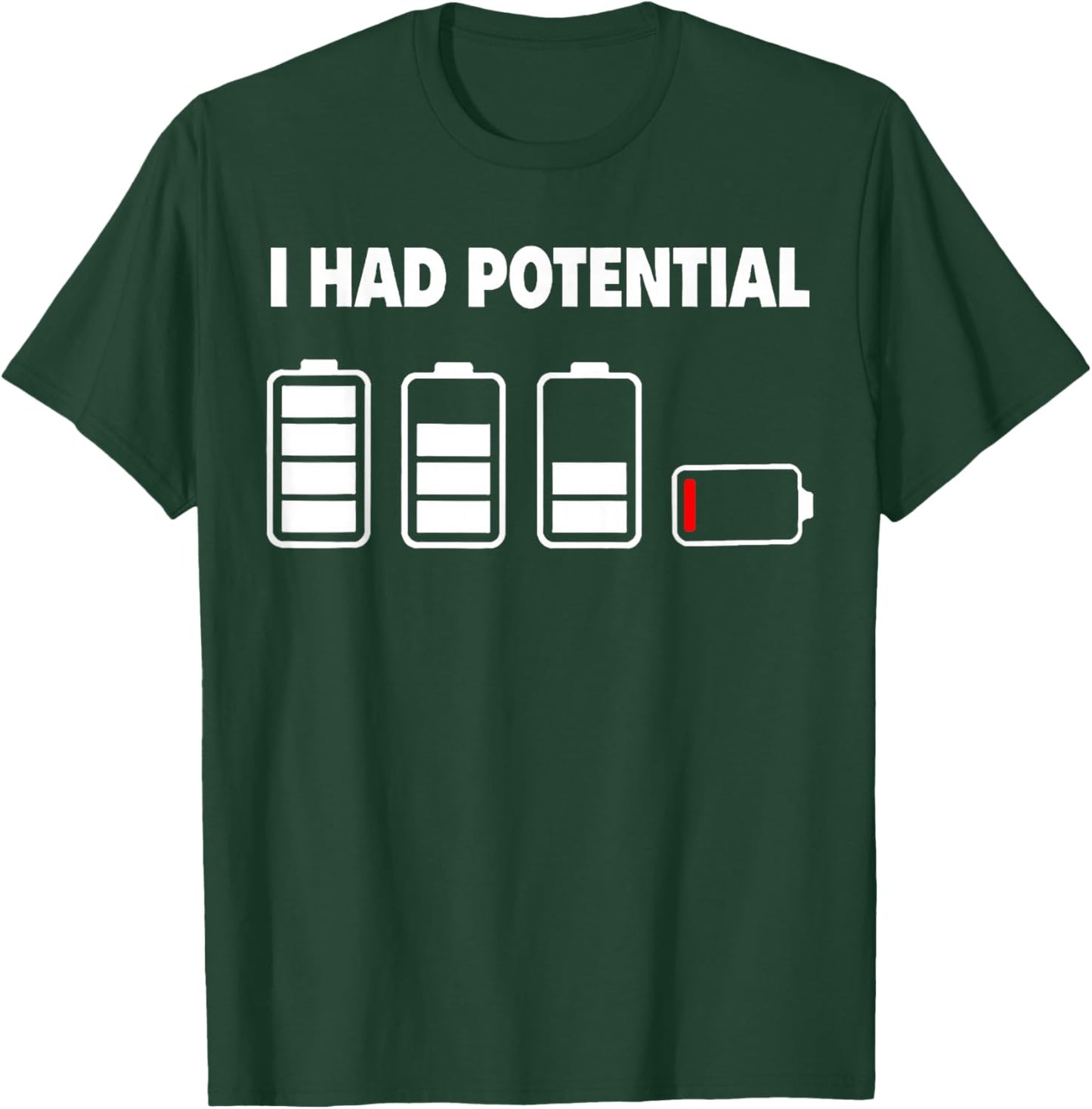 I had Potential Funny T-Shirt - T-Shirt | Forest