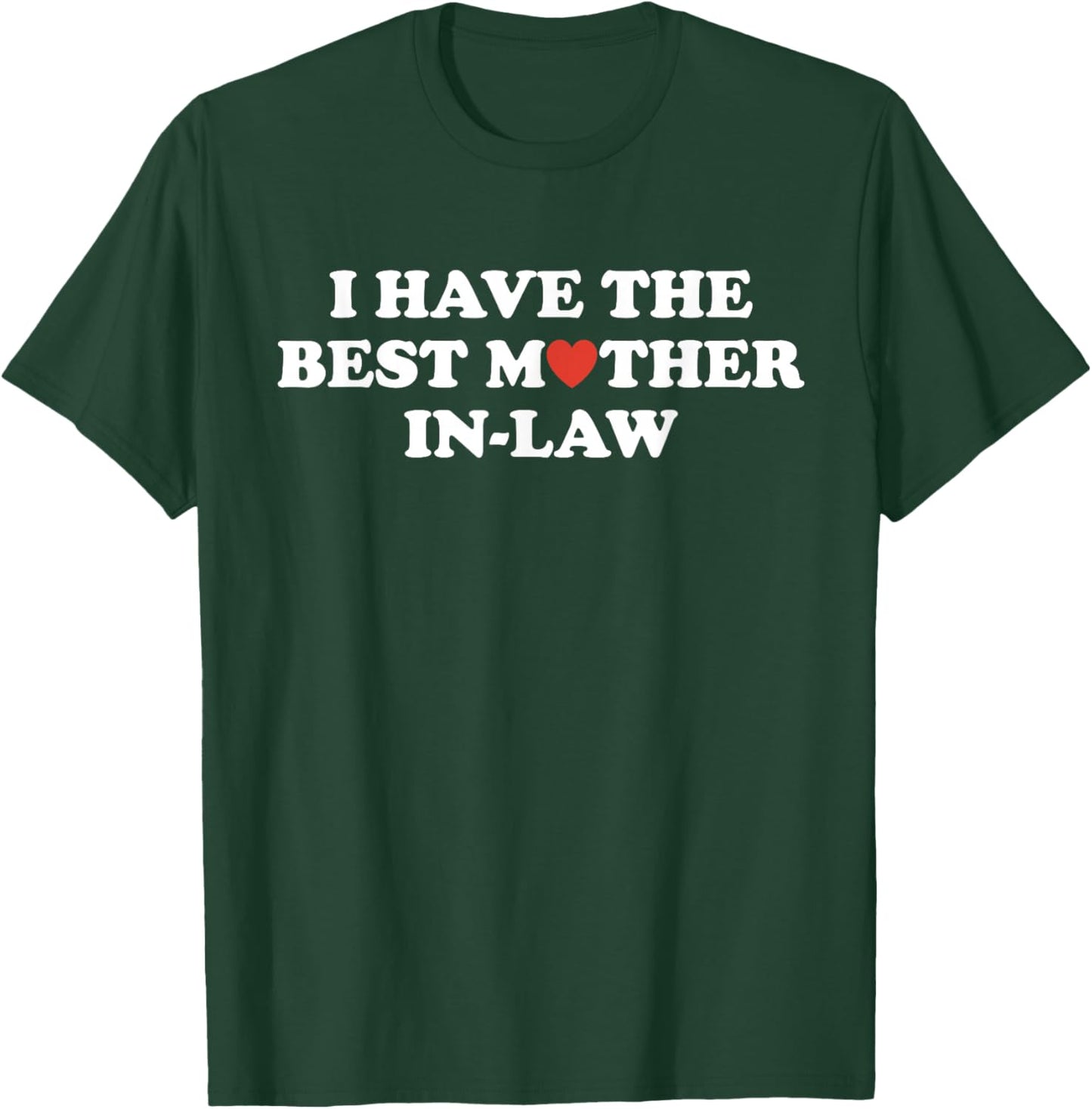 Funny i Have The Best Mother in Law Funny Parent Men Women T-Shirt - T-Shirt | Forest