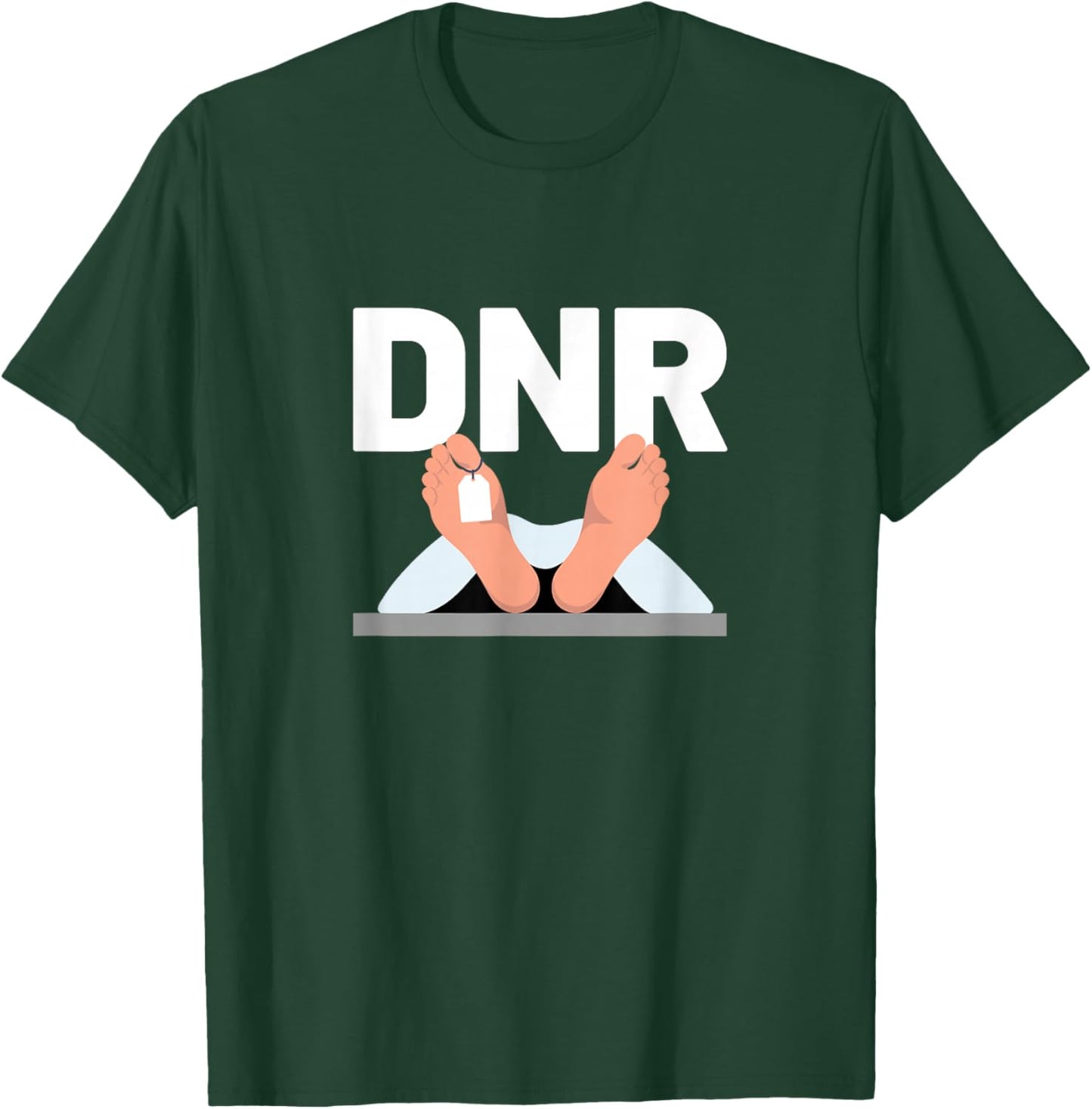 DNR Do Not Resuscitate Medical Hospital T-Shirt - T-Shirt | Forest