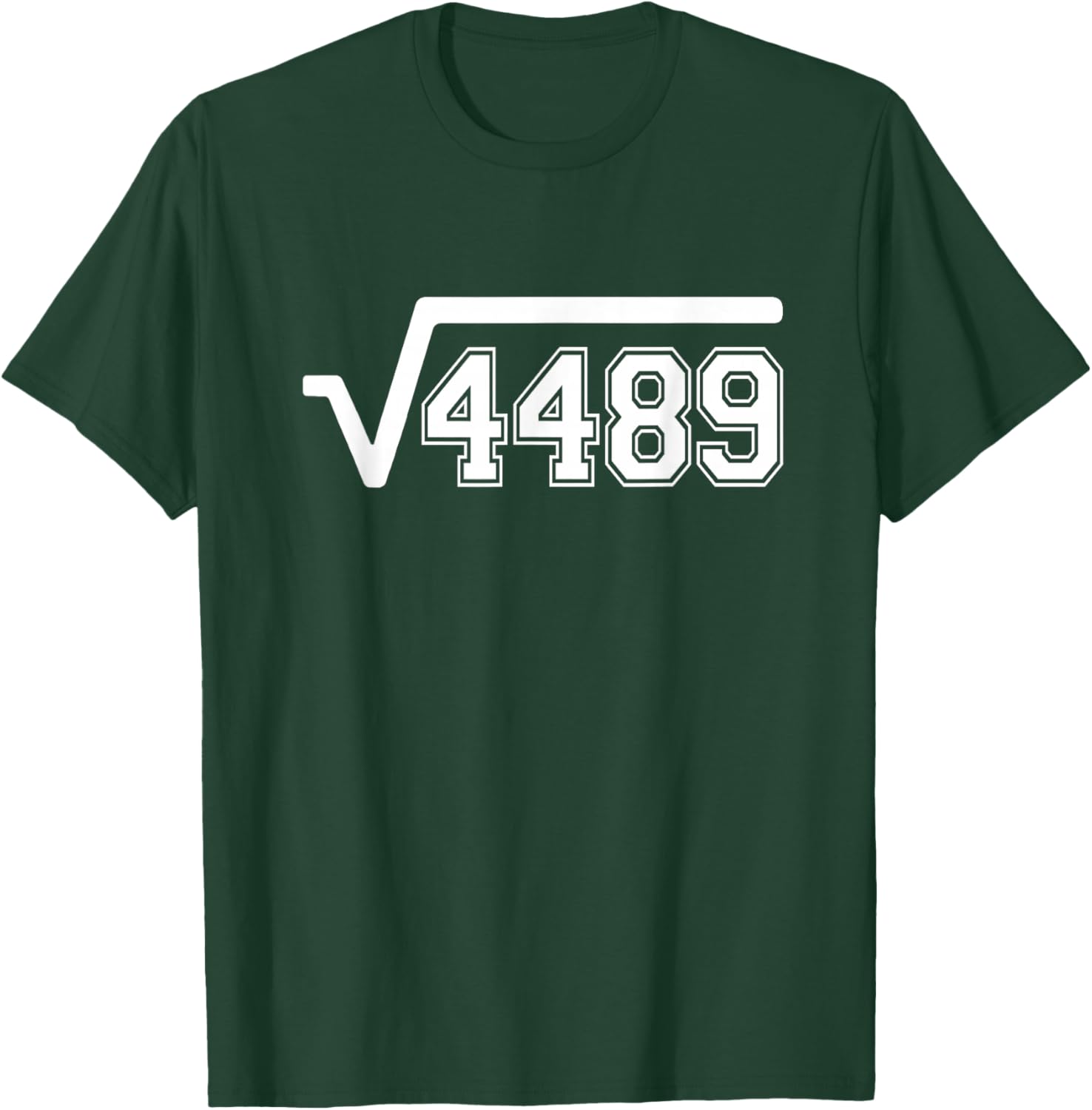 Funny Square Root 4489 67 Funny Meme Saying 6 7 Math T-Shirt - T-Shirt | Forest
