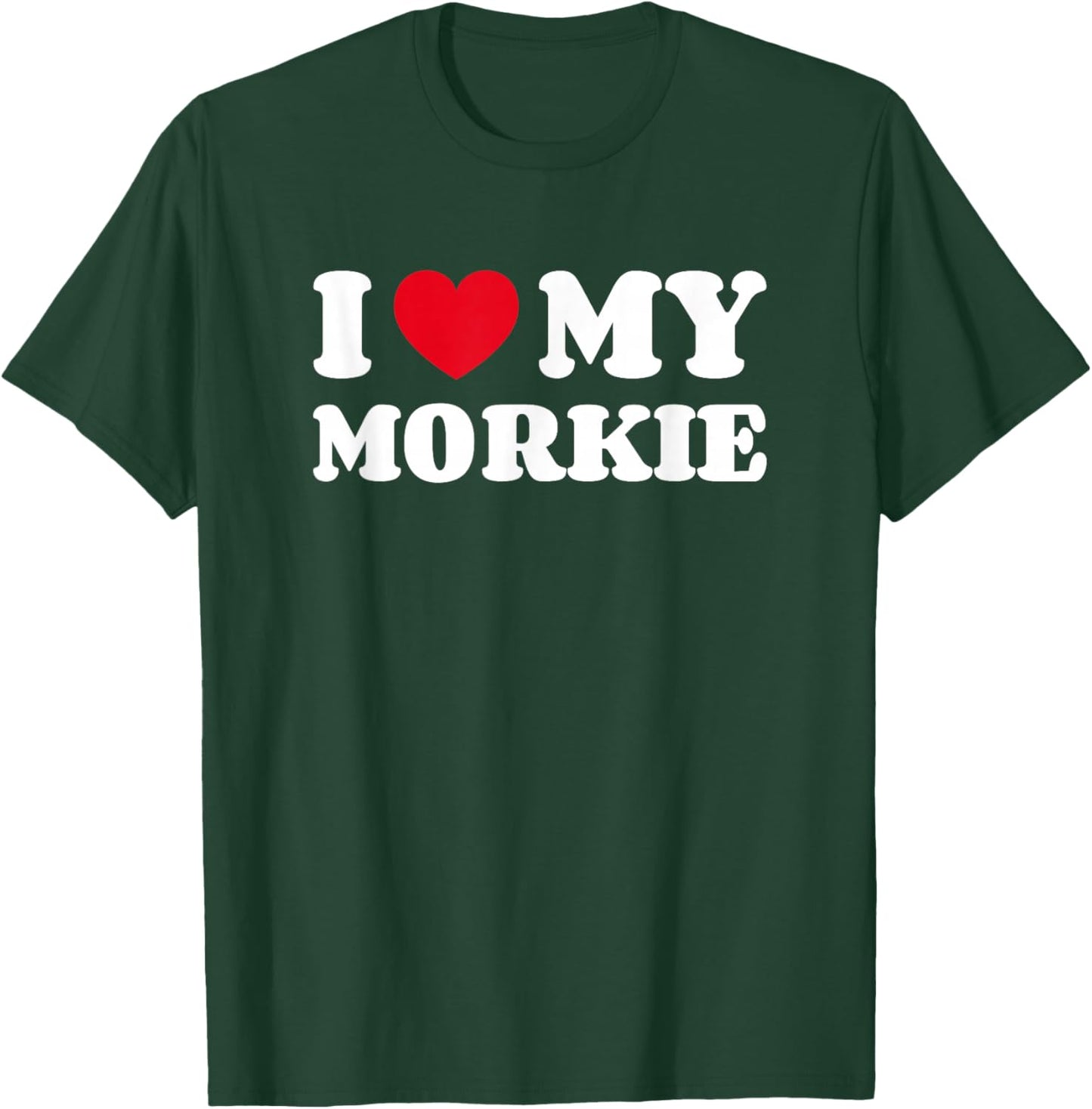 Yorkteses Morkies Yorktese I Love My Morkie Dog Owner Heart T-Shirt - T-Shirt | Forest