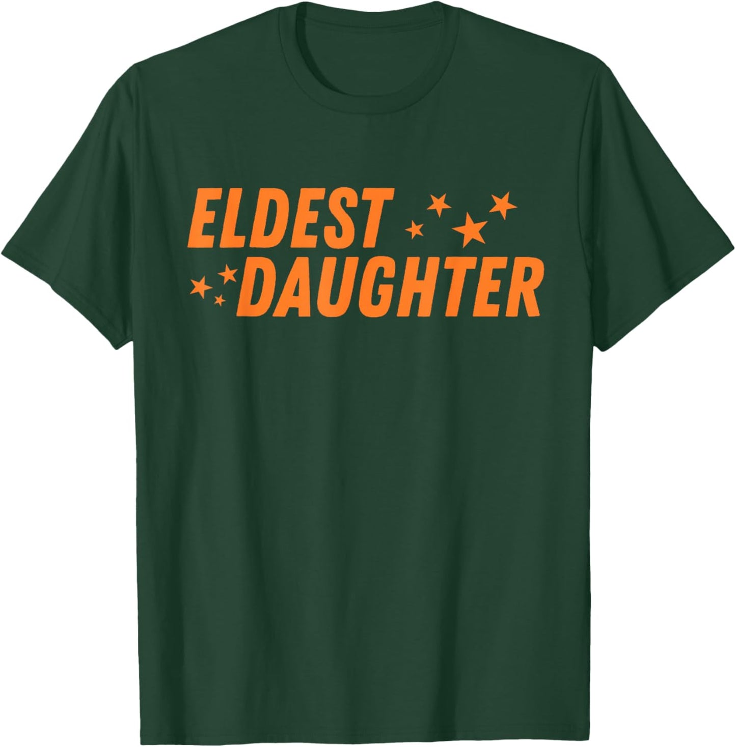 Funny Eldest Daughter Trendy Life of A Daughter T-Shirt - T-Shirt | Forest