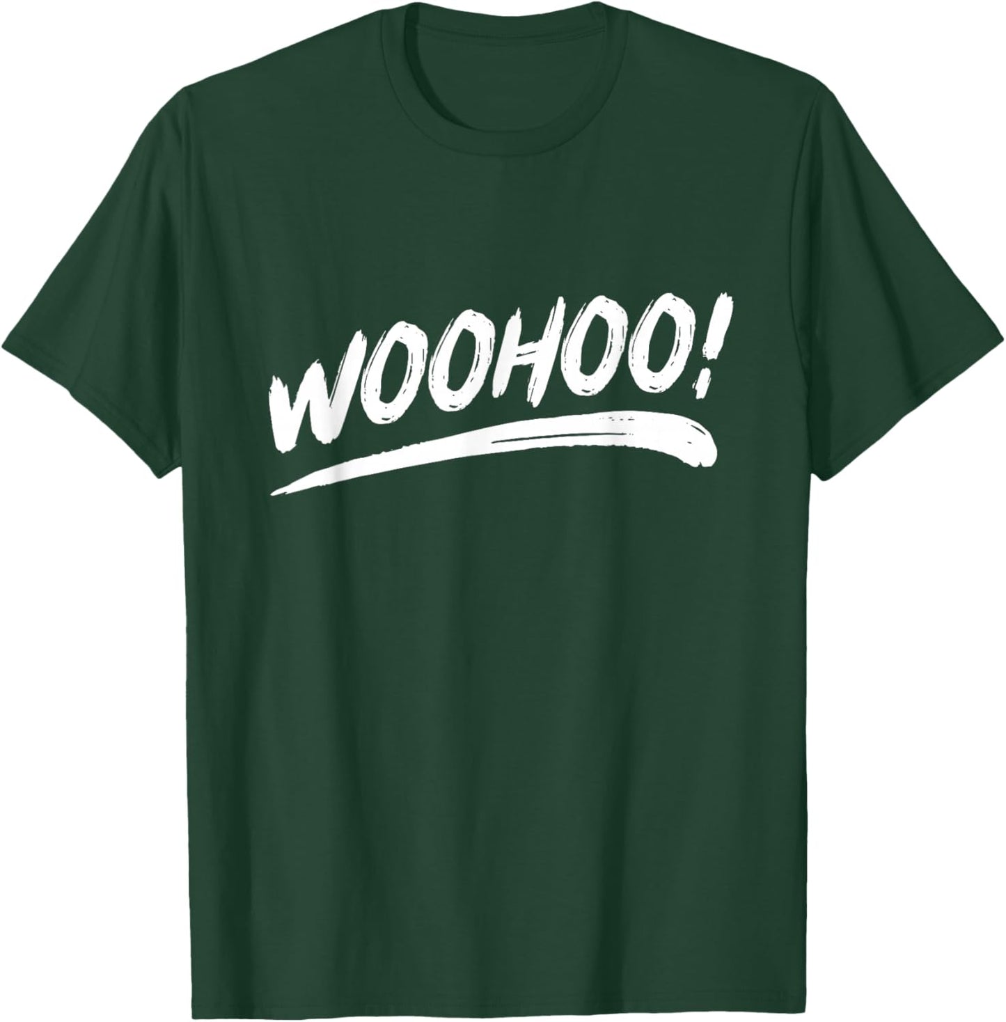 That Says Woohoo in a Brushstroke Style T-Shirt - T-Shirt | Forest