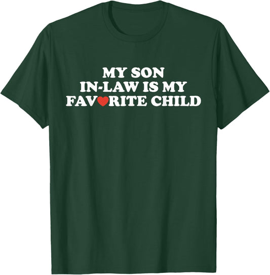 My Son in Law is My Favorite Child Funny Fathers Day Retro T-Shirt - T-Shirt | Forest