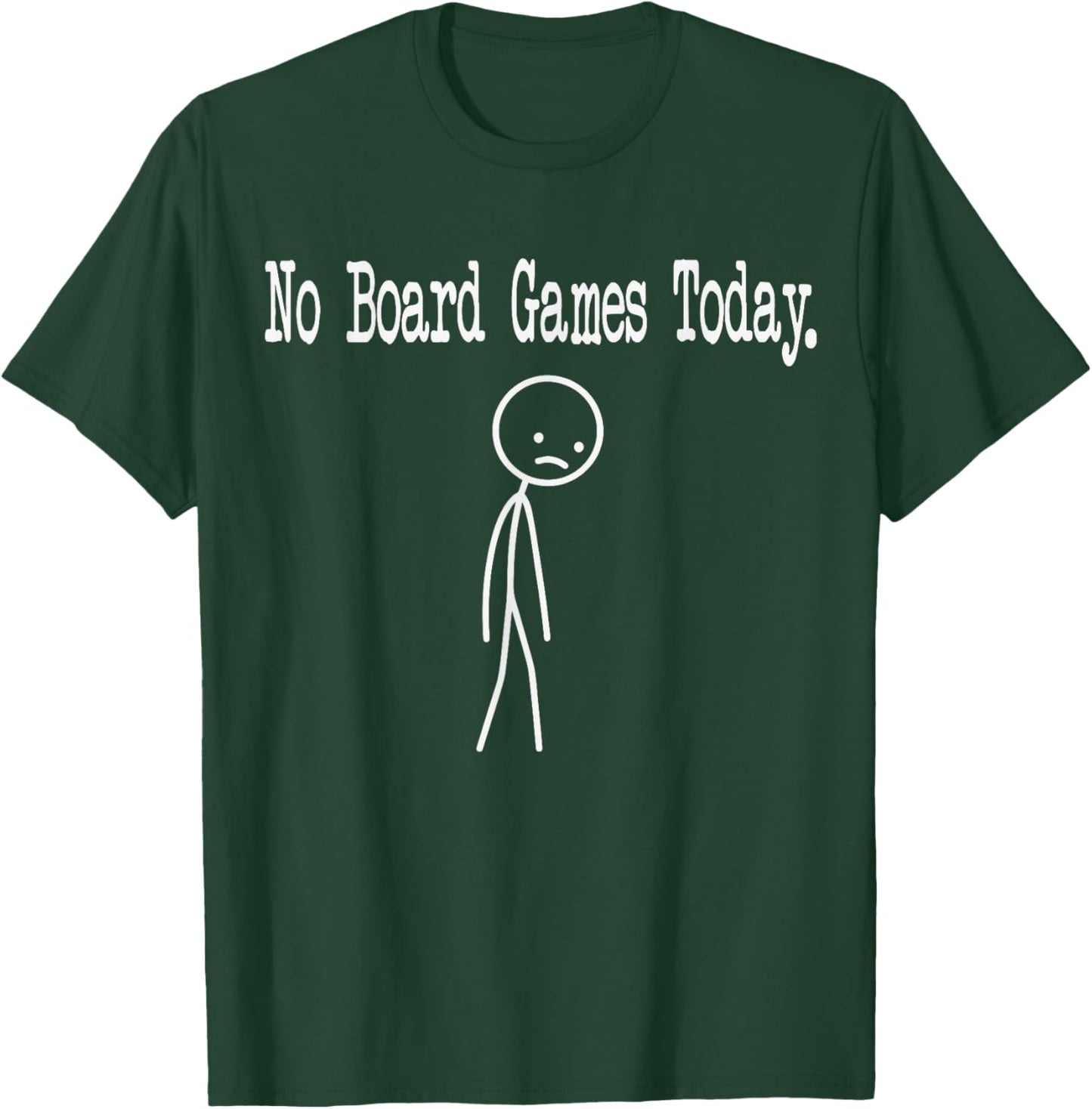 No Board Games Today Funny Mood Joke Minimal Line Art T-Shirt - T-Shirt | Forest