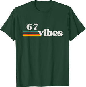 67 Vibes 2025 6 7 Meme Trendy Retro Funny Saying T-Shirt - T-Shirt | Forest