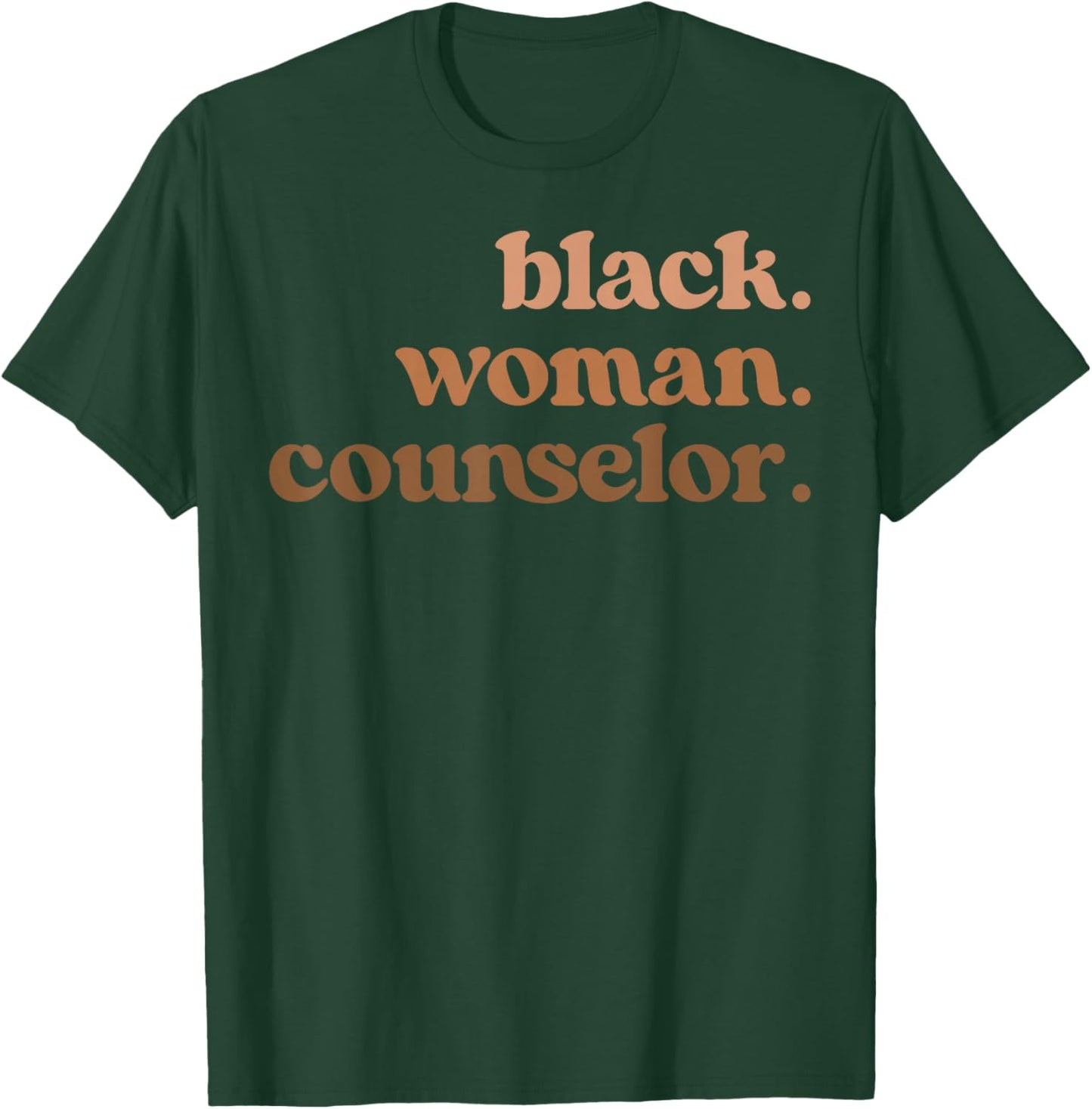 Black Woman Counselor Melanated Counselors T-Shirt - T-Shirt | Forest