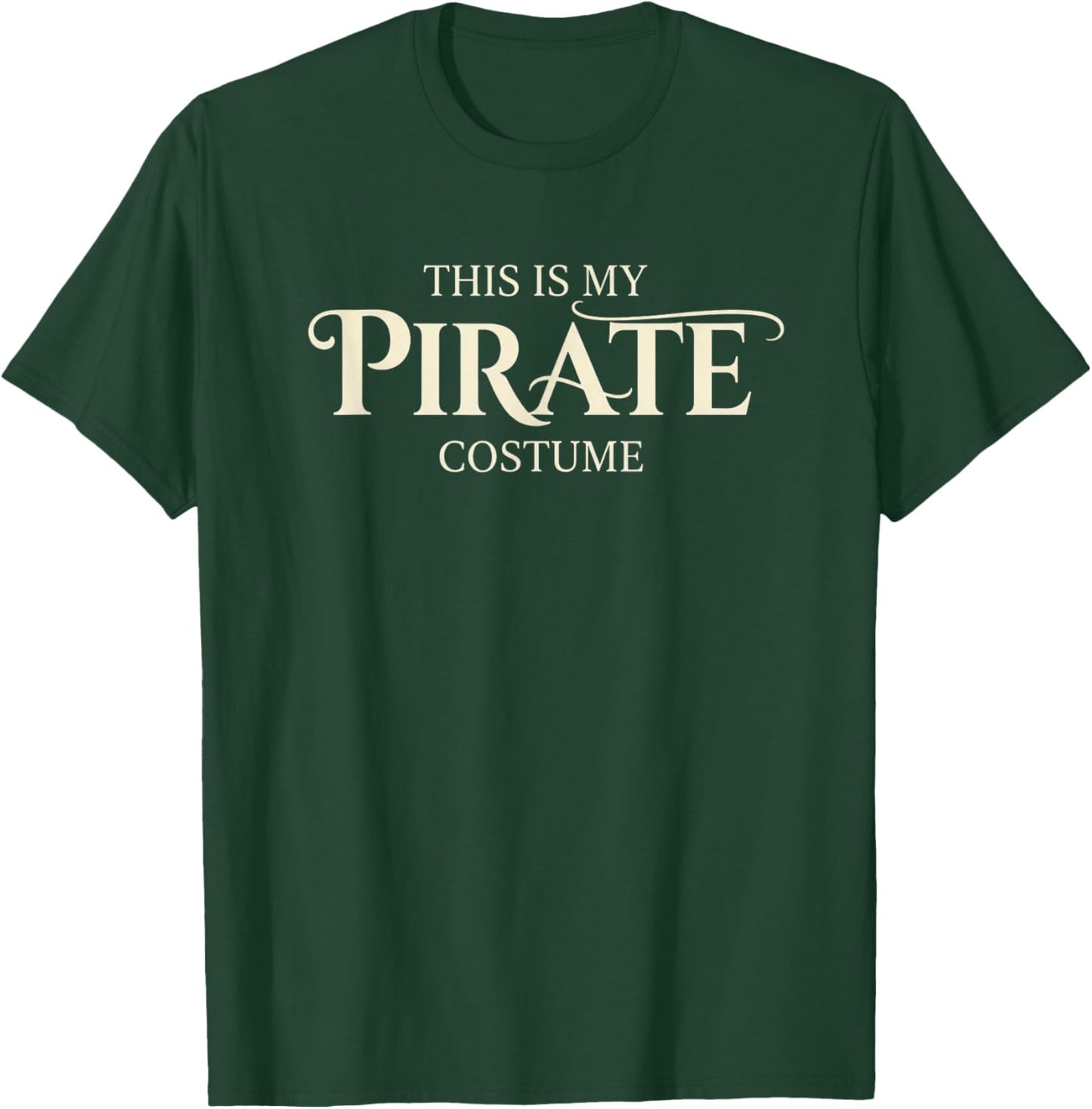 Halloween This is My Pirate Costume - Funny Pirate Costume T-Shirt - T-Shirt | Forest