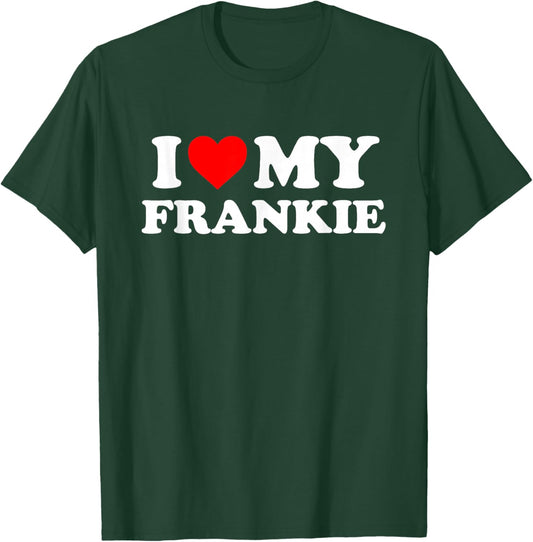 I Love My Frankie T-Shirt - T-Shirt | Forest