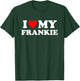 I Love My Frankie T-Shirt - T-Shirt | Forest