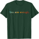 Dear Person Behind Me You R Enough.World is A Better Place T-Shirt - T-Shirt | Forest