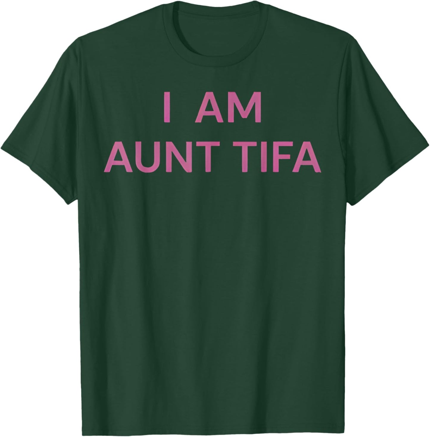 I Am Aunt Tifa Shirt Aunt Tifa Funny Aunt Tifa T-Shirt - T-Shirt | Forest