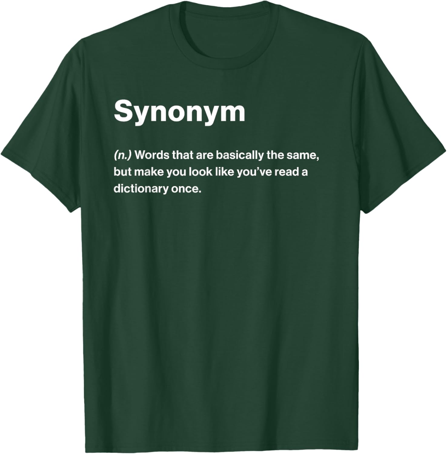 Relatable Funny Dictionary Definition Synonym T-Shirt - T-Shirt | Forest