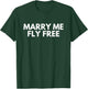 Marry Me Fly Free Pilots Flight Attendant Flying T-Shirt - T-Shirt | Forest