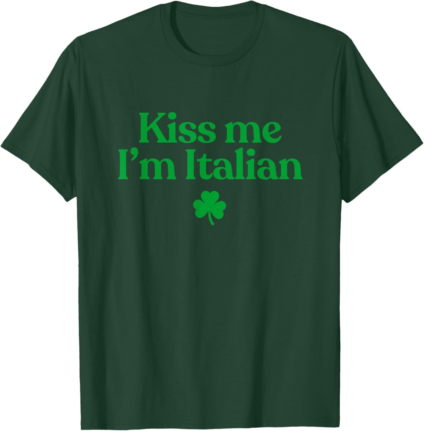 Original Kiss Me I'm Italian Funny St Patricks Day Italian T-Shirt - T-Shirt | Forest