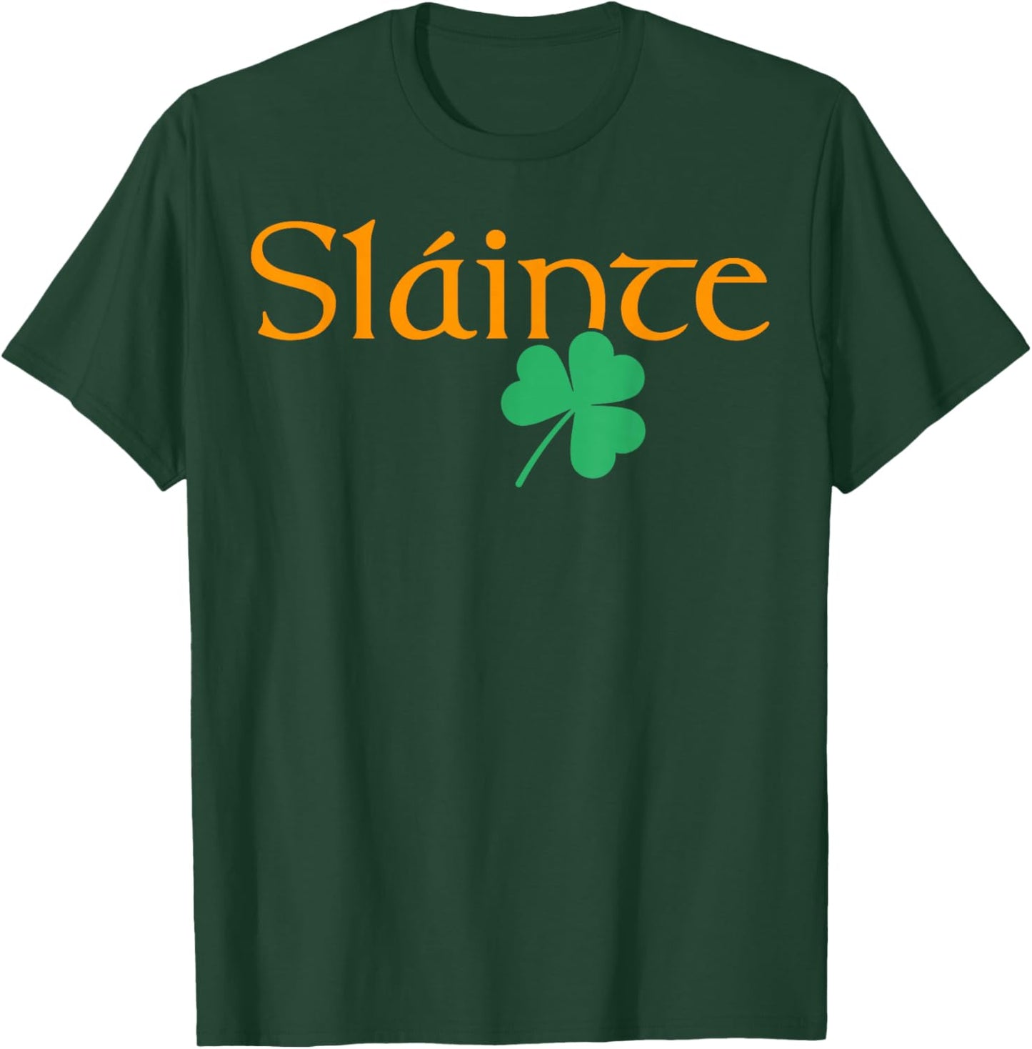 Slainte Shamrock Irish Lucky Green Ireland St Patricks Day T-Shirt - T-Shirt | Forest