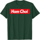 Ham Choi Het Tien Vietnam Vietnamese T-Shirt - T-Shirt | Forest