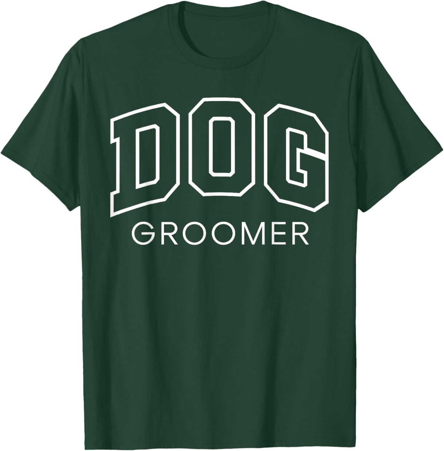 Dog Groomer Funny Athletic Lettering Grooming Gift Men Women T-Shirt - T-Shirt | Forest