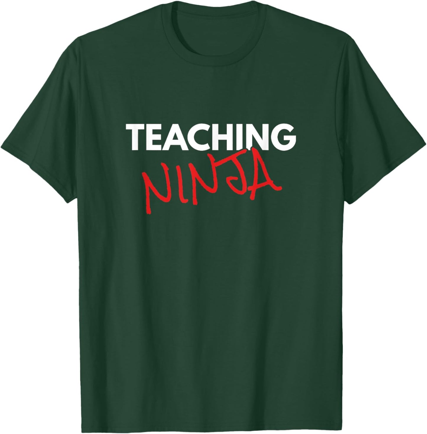 Teaching Ninja Educator School Instructor Quote T-Shirt - T-Shirt | Forest