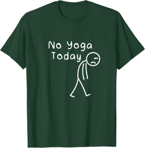 No Yoga Today Funny Sad Stickman Meditation Yoga Lover Women T-Shirt - T-Shirt | Forest