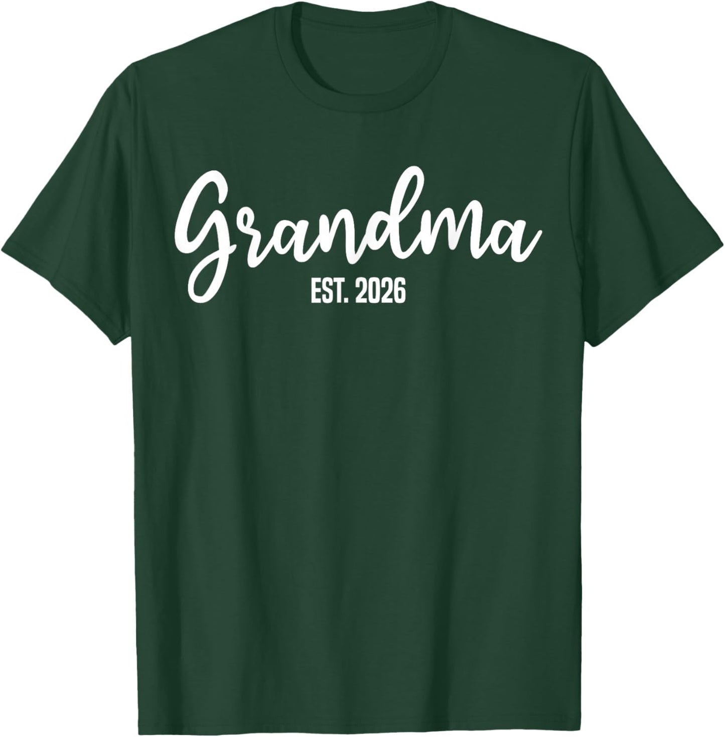 Grandma Est. 2026 Promoted to Grandma New Grandmother T-Shirt - T-Shirt | Forest