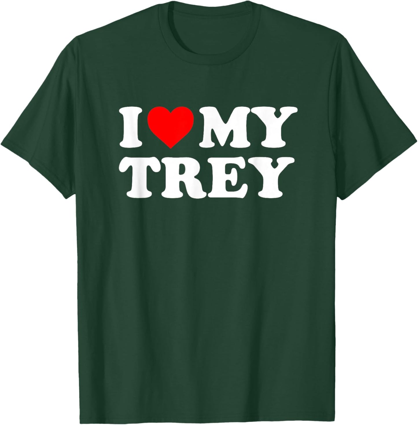 I Love My Trey T-Shirt - T-Shirt | Forest