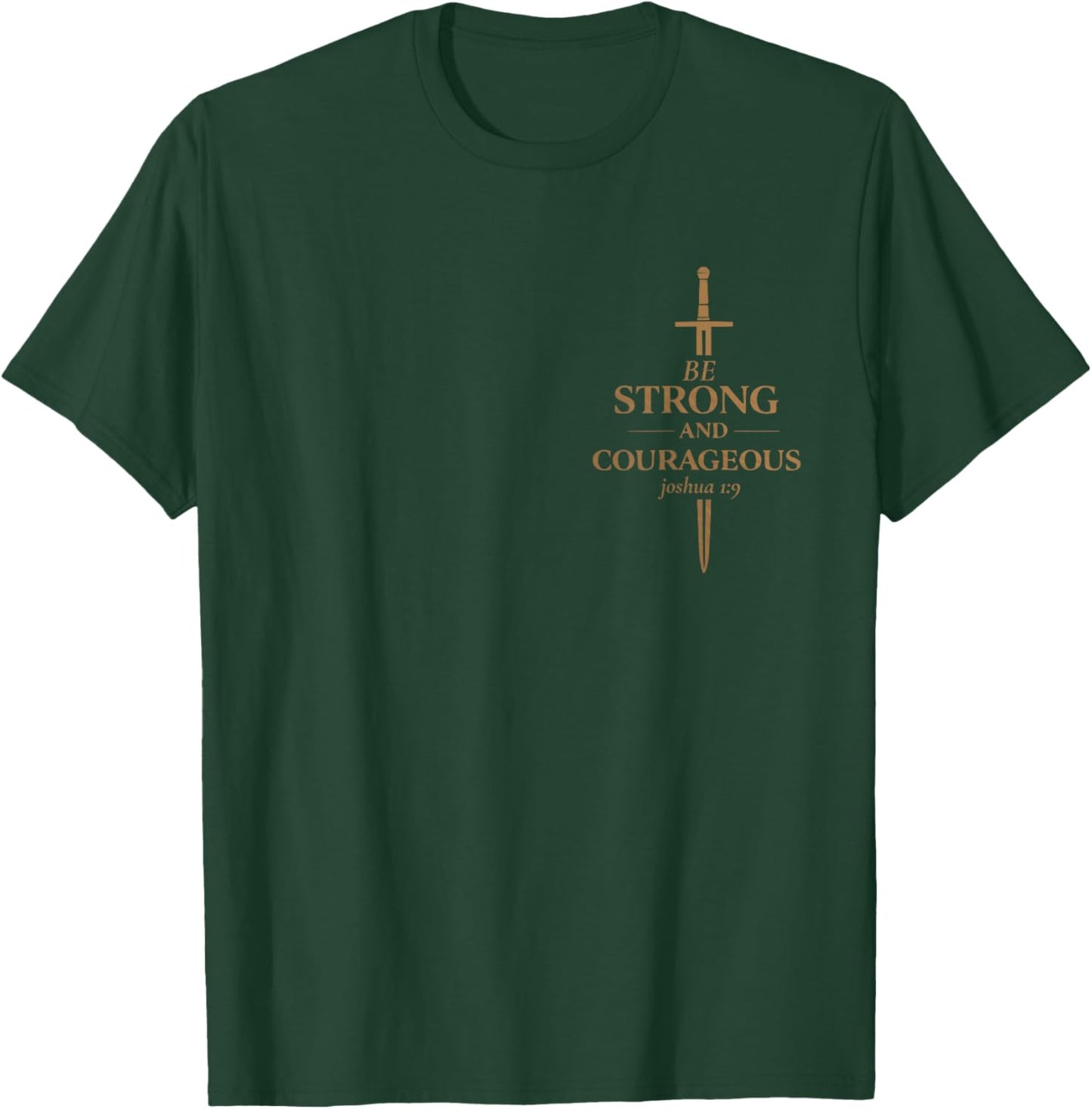 Be Strong and Courageous Joshua 1 9 Bible Verse Christian T-Shirt - T-Shirt | Forest
