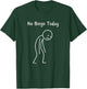 No Bingo Today - Bingo Player Bingo Lover Game Night Fan T-Shirt - T-Shirt | Forest