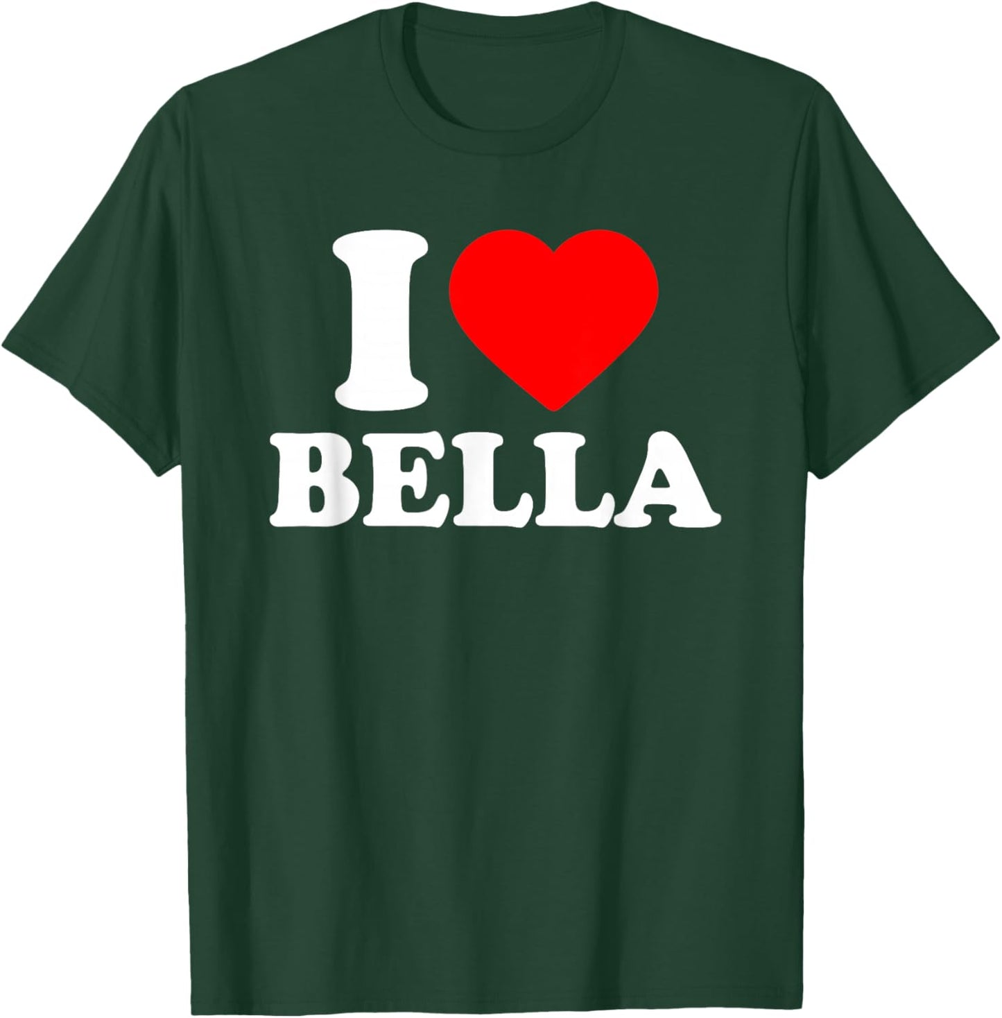 I Love Bella · I Heart Bella T-Shirt - T-Shirt | Forest