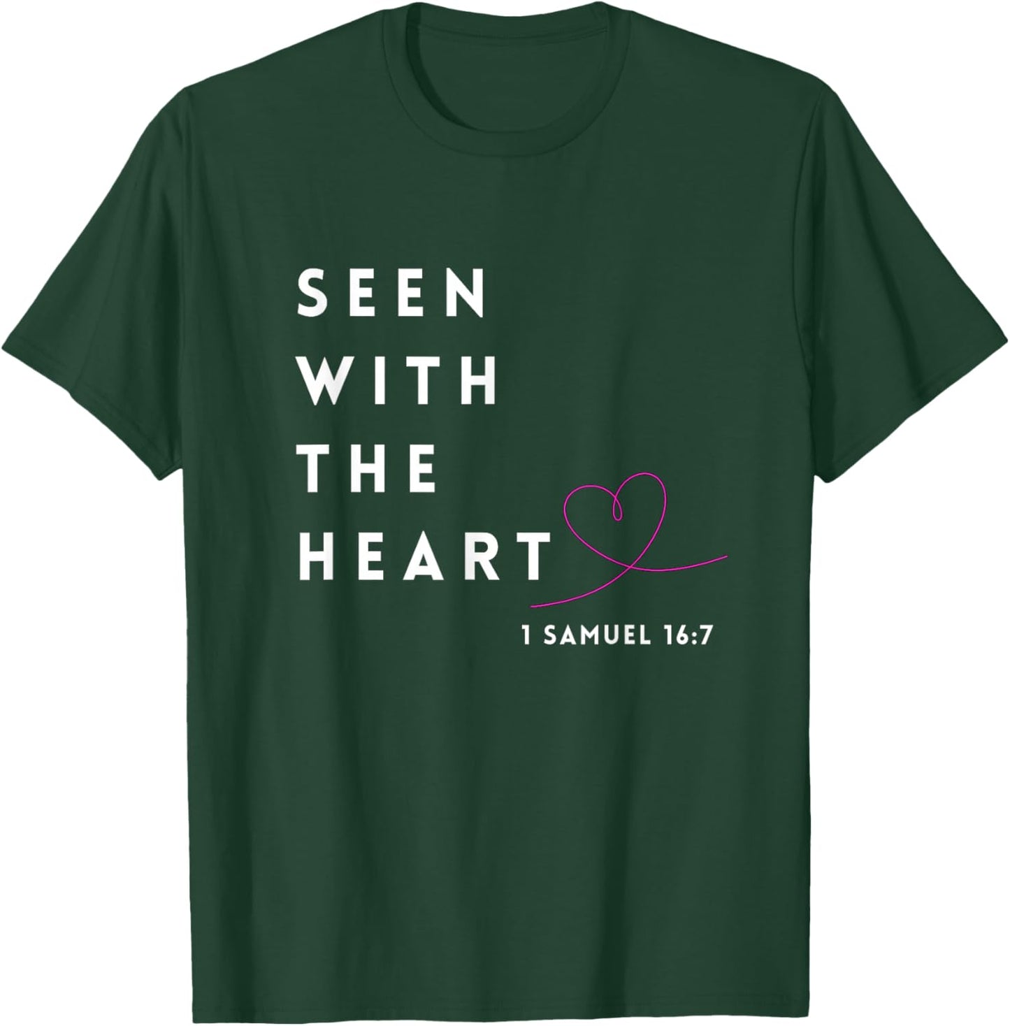 Seen with The Heart, Faith-Inspired Message of Dignity T-Shirt - T-Shirt | Forest