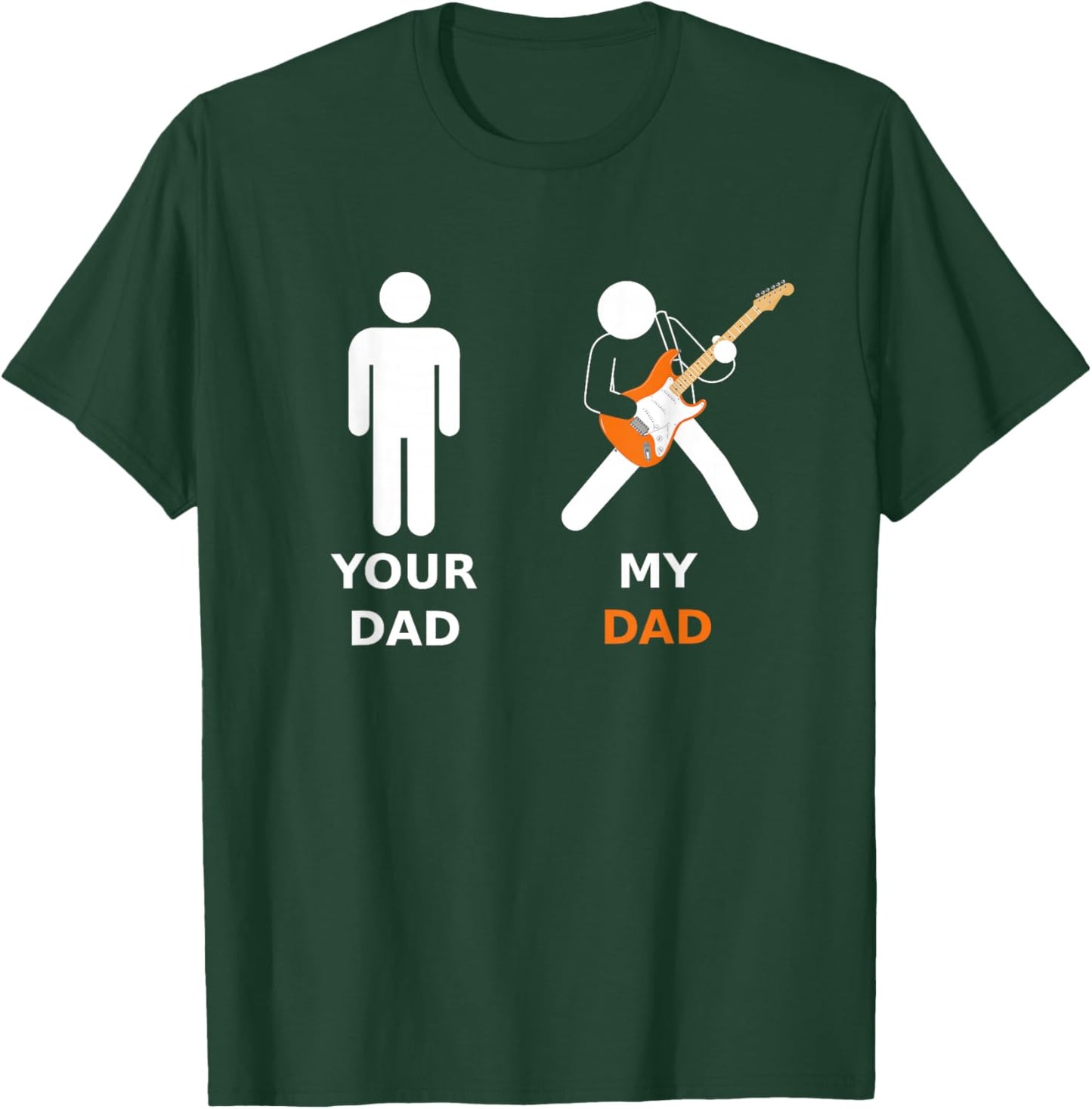 Your Dad My Dad Funny Dad Electric Guitar Guitarist Musician T-Shirt - T-Shirt | Forest