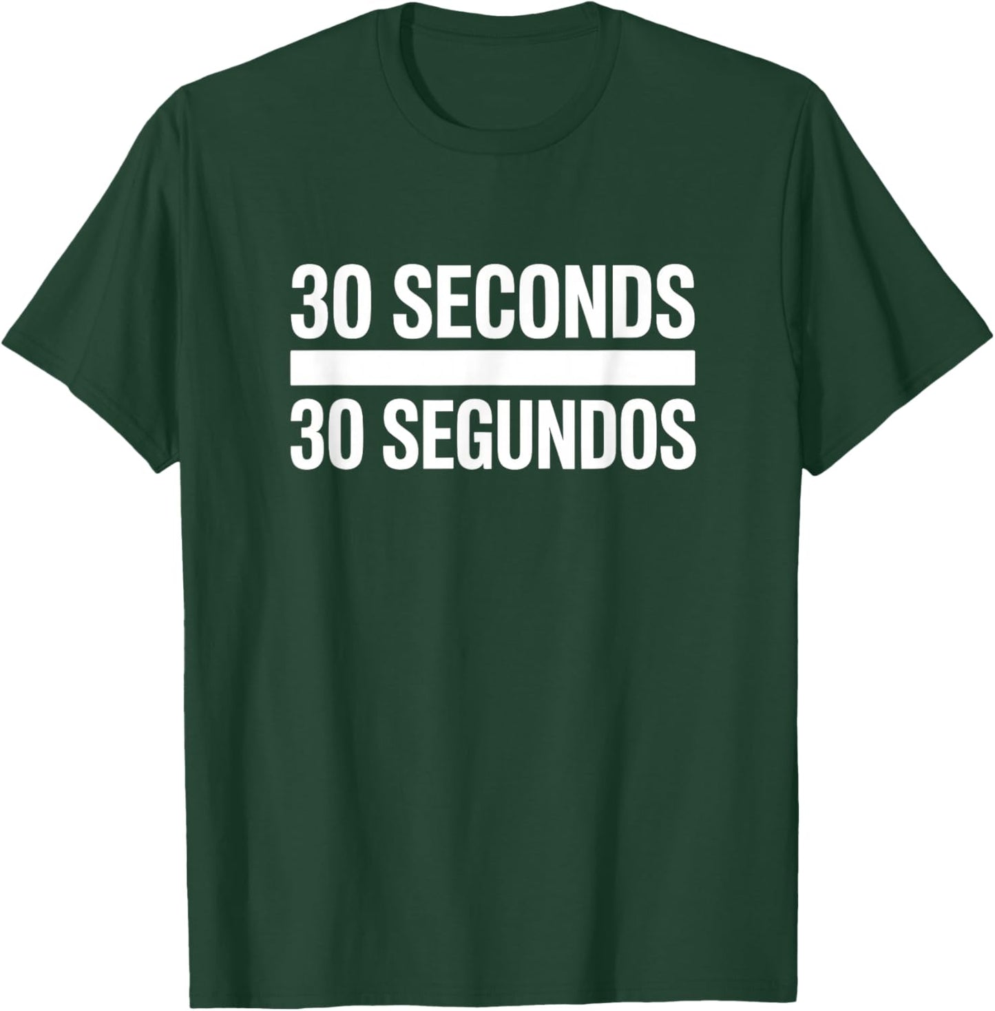 30 Seconds 30 Segundos Funny Kitchen Cooking Chef T-Shirt - T-Shirt | Forest