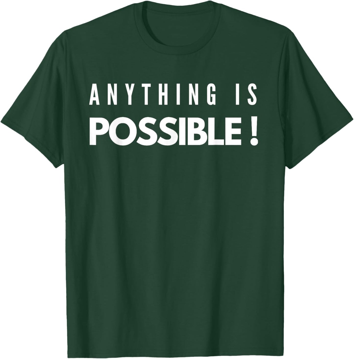 Anything is Possible T Shirt Surprise T-Shirt - T-Shirt | Forest