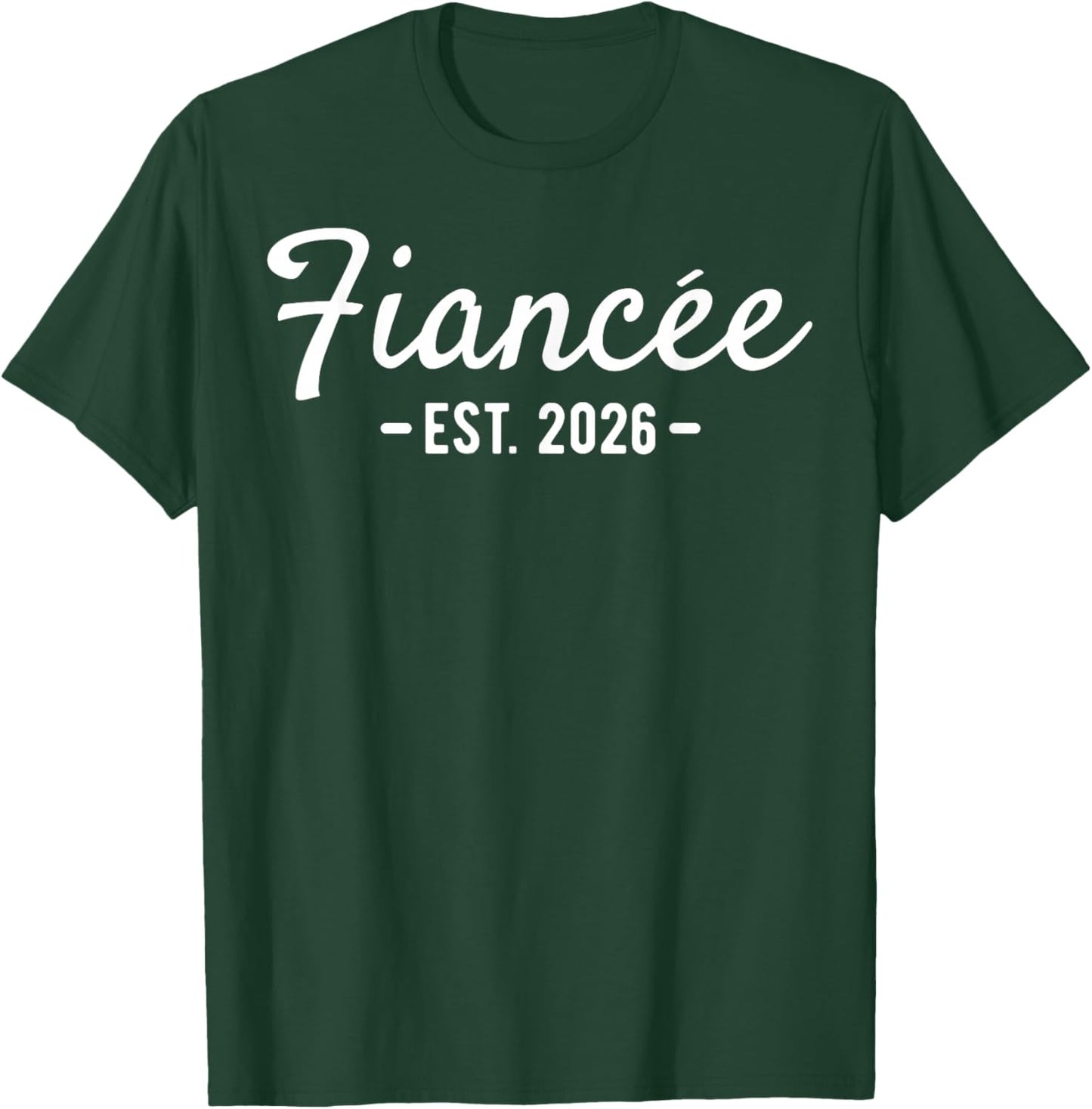 Fiancee est 2026 for Engaged Women Future Wife Engagement T-Shirt - T-Shirt | Forest