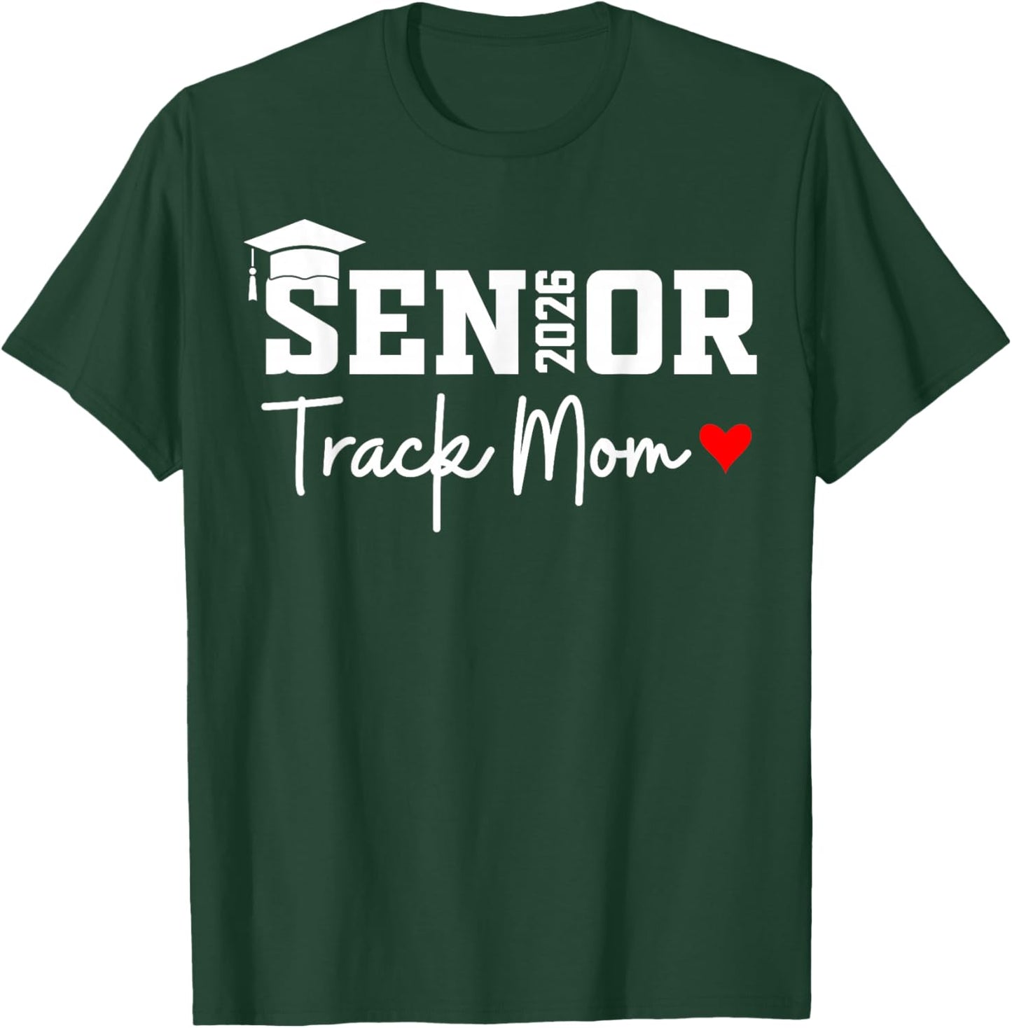 Senior 2026 Track Mom Class of 2026 Track Team Parent Heart T-Shirt - T-Shirt | Forest