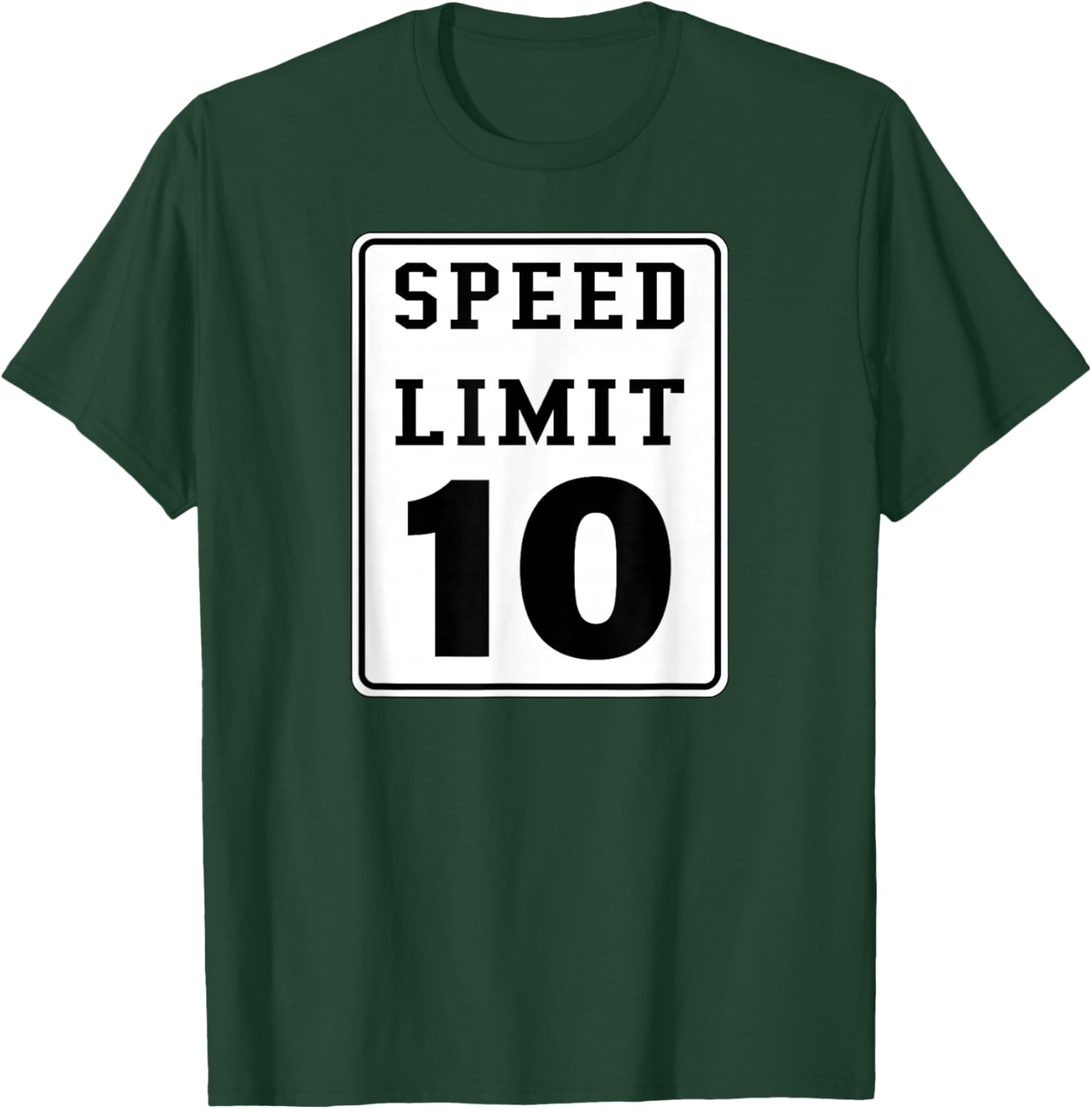 Speed Limit 10 Age Birthday Road Sign T-Shirt - T-Shirt | Forest