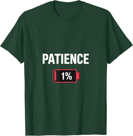 Patience at 1% "Running Low on Patience T-Shirt - T-Shirt | Forest
