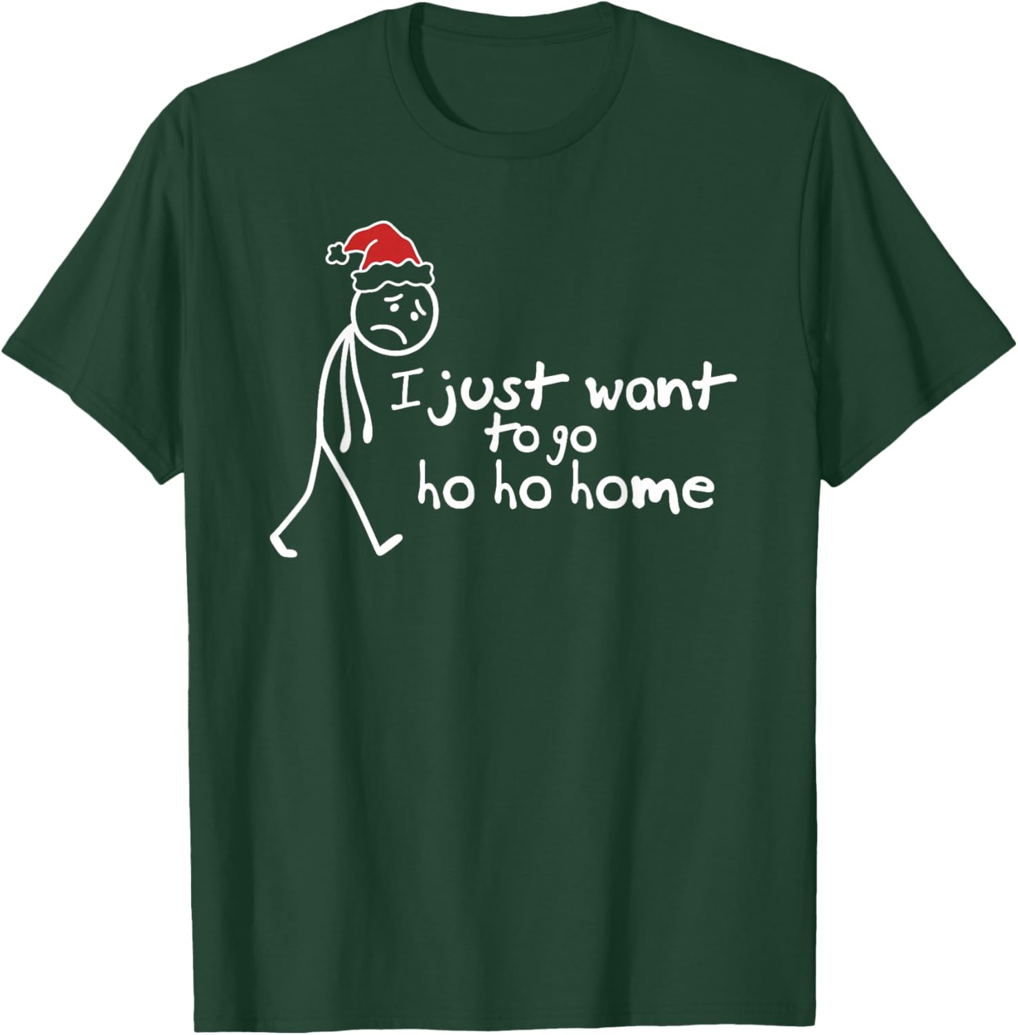 I Just Want to Go Ho Ho Home Funny Christmas Introvert T-Shirt - T-Shirt | Forest