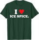 I Love Ice Spice Quote Music Fan T-Shirt - T-Shirt | Forest